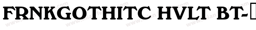 FRNKGOTHITC HVLT BT字体转换